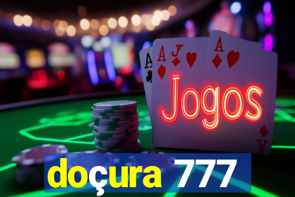 doçura 777